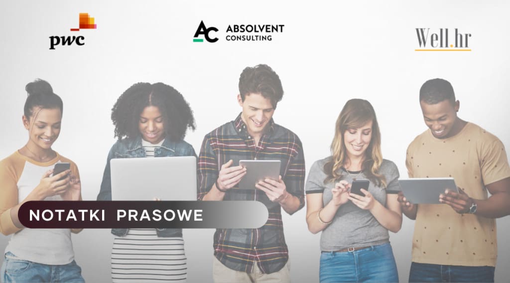 Piątka młodych osób w tle. W lewym dolnym rogu napis "Notatki prasowe". W górnej części grafiki trzy logotypy firm: pwc, absolvent consulting i well.hr