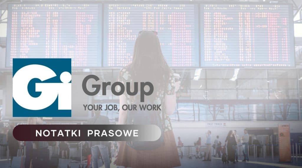 Grafika przedstawia logo Gi Group i hasło" Your Job, Your Work". Pod spodem znajduje się tytuł działu: Notatki Prasowe. W tle widać pasażerów sprawdzających wyświetlające się na tablicy rozkłady lotów na tablicy. 