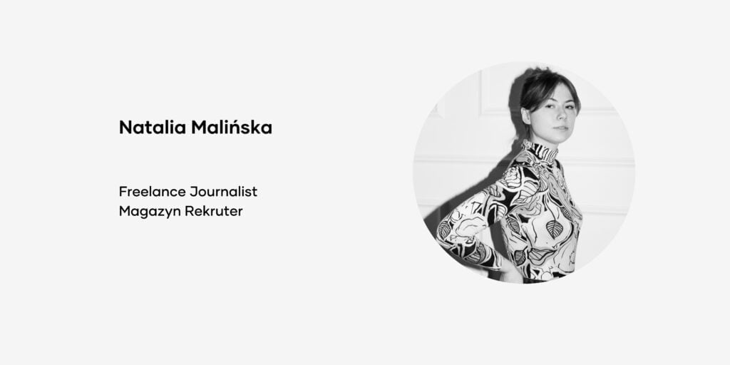 Grafika przedstawia Natalię Malińską, autorkę artykułu.  Znajduje się tutaj też tytuł zawodowy: Freelancer Journalist, Magazyn Rekruter