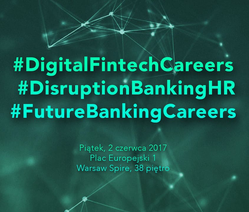 Grafika jest ilustracją do artykułu: Disruption Banking HR, Digital Fintech Careers oraz Future Banking Career już 2 czerwca w Warszawie. Przedstawia informacje organizacyjne.