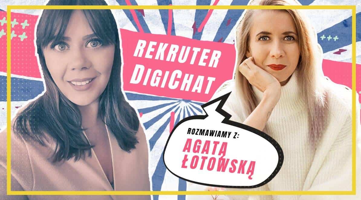 Rekruter DigiChat: Zawód rekruter w czasach zarazy | Agata Łotowska