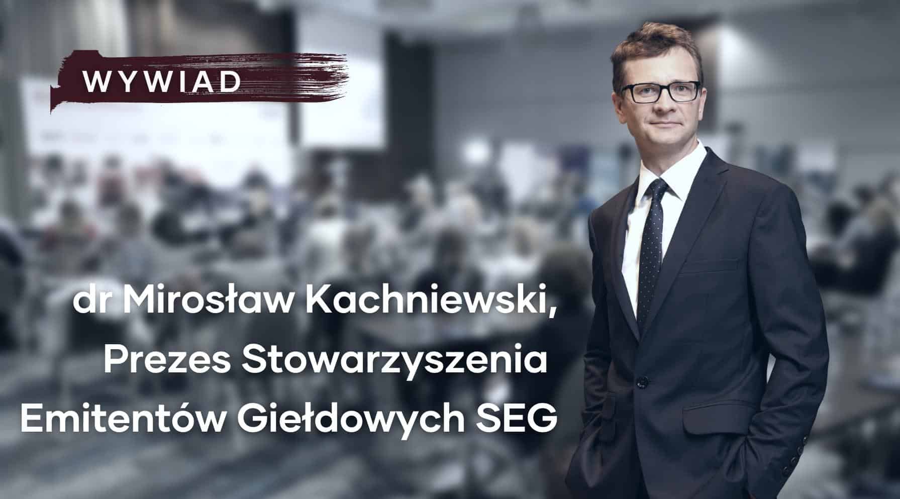“Najważniejsze jest zaangażowanie emocjonalne”: rozmowa z Mirosławem Kachniewskim po jubileuszowym Kongresie HR SEG