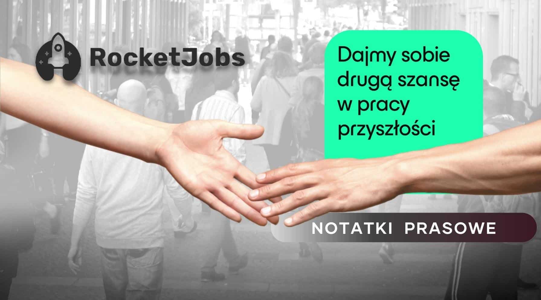 Ilustracja do artykułu: Dajmy sobie drugą szansę w pracy przyszłości - portal RocketJobs.pl w najnowszej kampanii #Drugaszansa. Przedstawia wyciągnięte do siebie ręce dwóch różnych osób w geście pomocy. W tle zdjęcie tłumu. Na obrazku znajduje się też logo RocketJobs i tytuł Dajmy sobie drugą szansę. W prawym dolnym rogu znajduje się tytuł działu: Notatki prasowe.