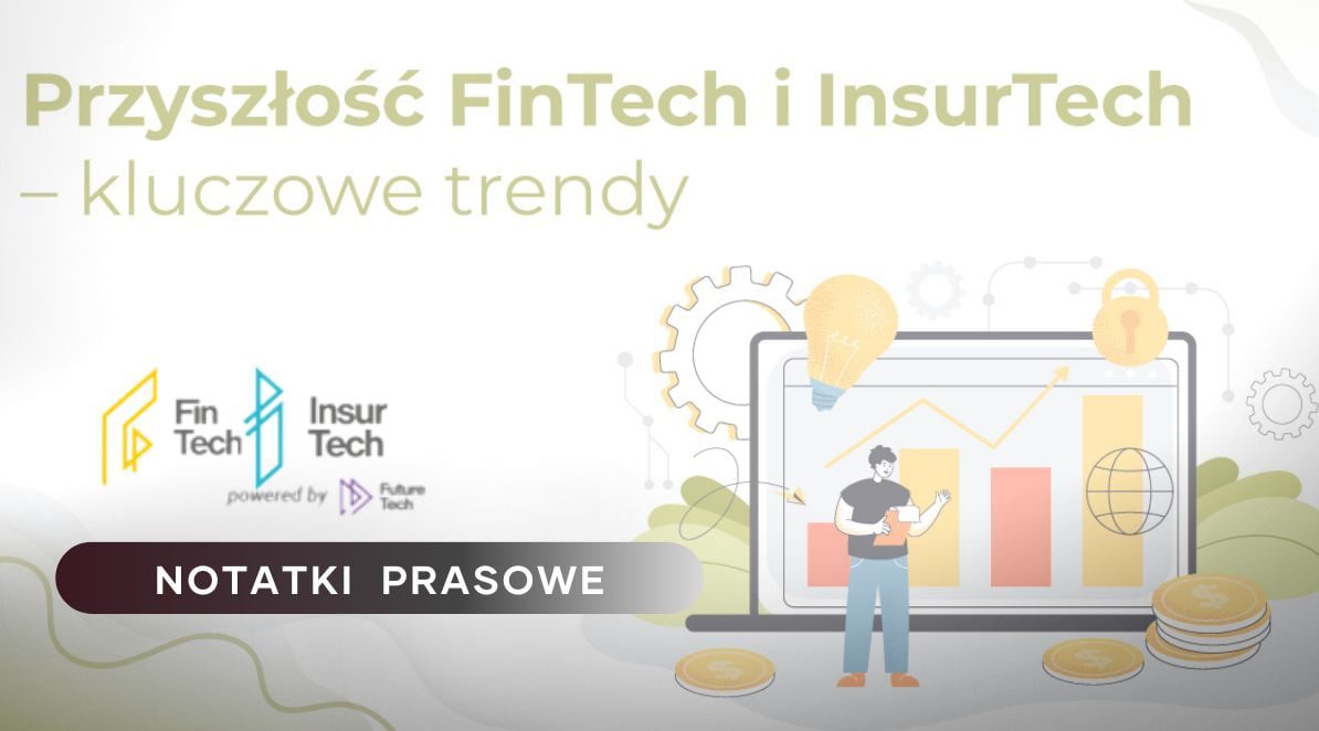 Grafika przedstawia tytuł artykułu " Przyszłość FinTech i InsurTech – kluczowe trend". Pod tytułem znajdują się logo FinTech i InsurTech oraz tytuł działu" Notatki prasowe". Obok po prawej stronie znajduje się kolorowy rysunek przedstawiający mężczyznę na tle wykresu słupkowego.