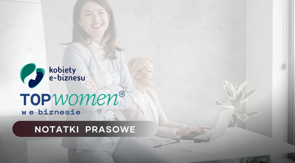 Rusza rekrutacja do społecznego programu TOP Women w e-biznesie