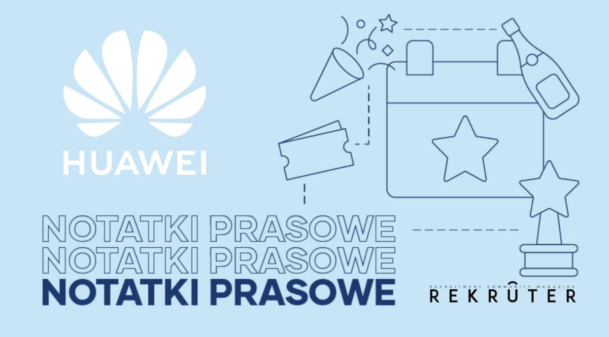 Ilustracja do artykułów o inicjatywach firmy HUAWEI. Przedstawia logo firmy HUAWEI i Magazynu Rekruter, oraz działu Notatki Prasowe.